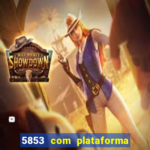 5853 com plataforma de jogos